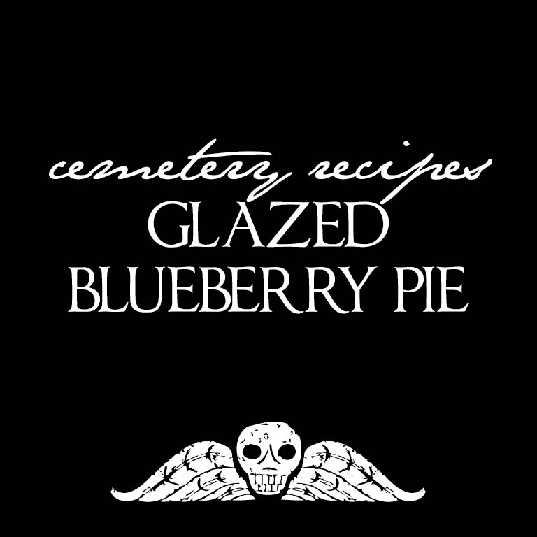 Cemetery Recipes: Glazed Blueberry Pie