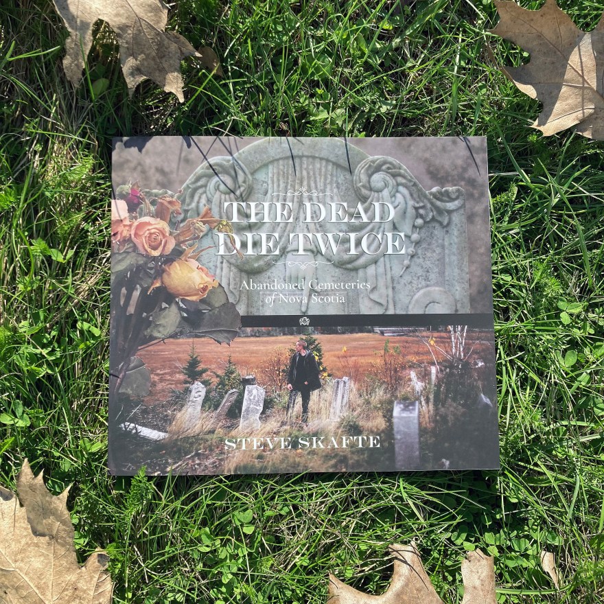 Book cover for The Dead Die Twice: Abandoned Cemeteries of Nova Scotia by Steve Skafte