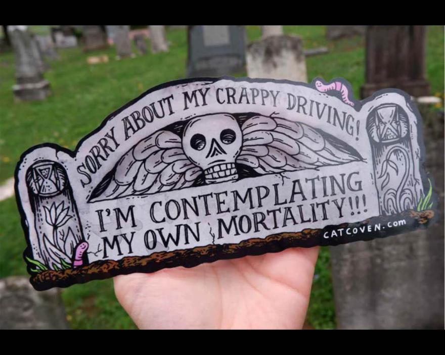 Mortality bumper sticker by Cat Coven